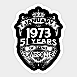 January 1973 51 Years Of Being Awesome 51st Birthday Sticker